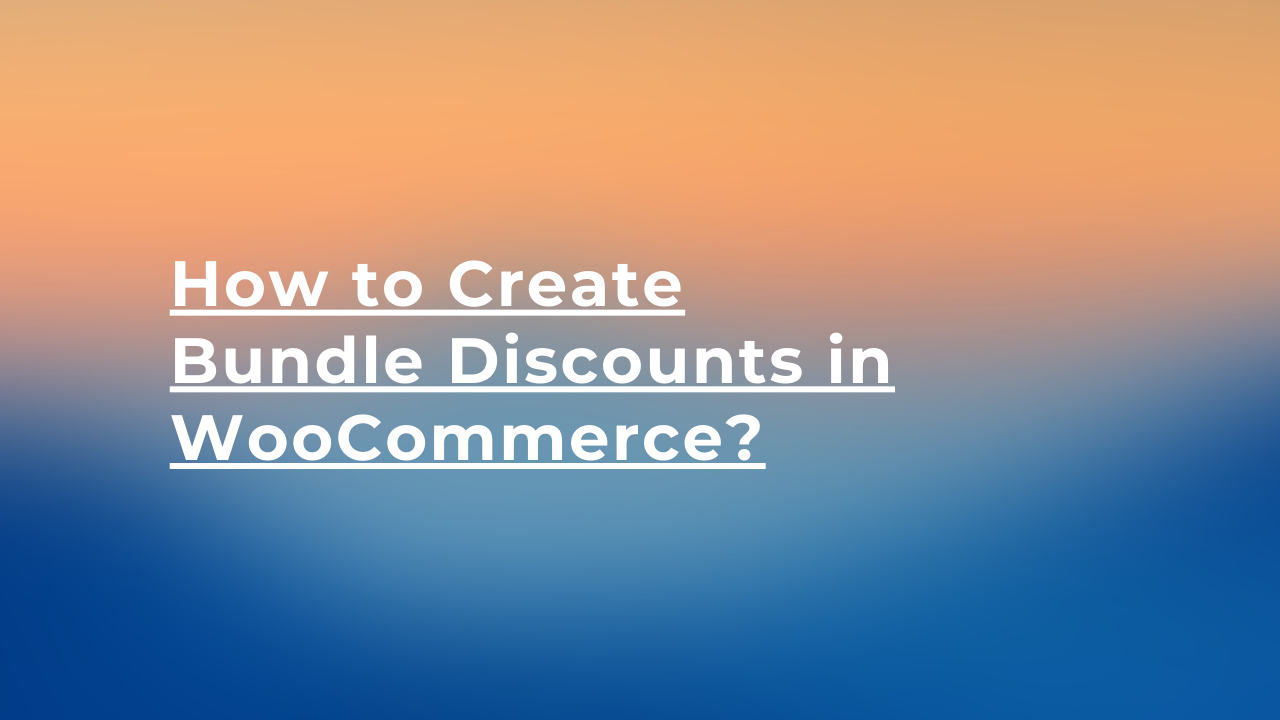 How to create bundle discounts in WooCommerce?