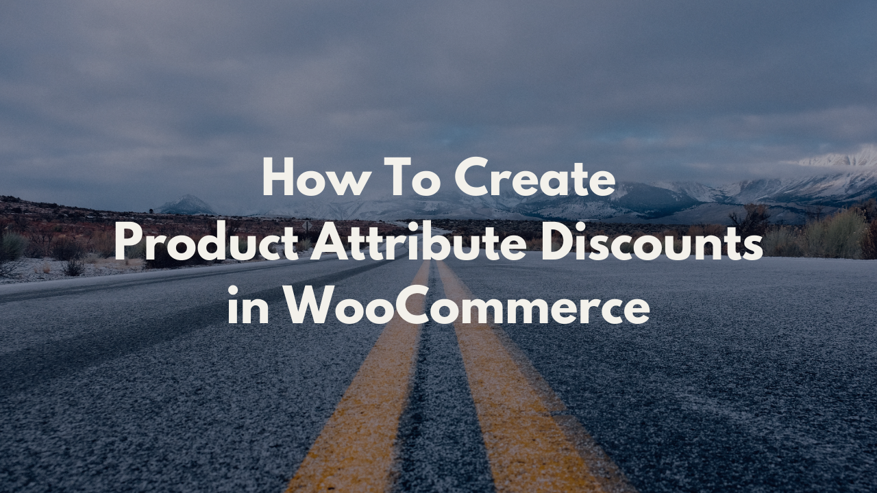 how to create product attribute discounts in WooCommerce