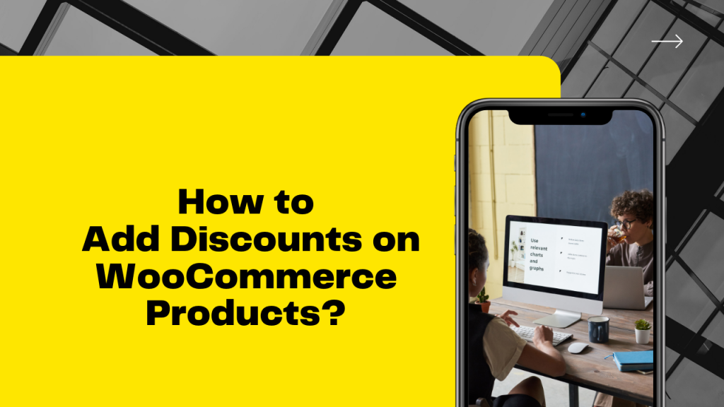 How to Add Discounts on WooCommerce Products?