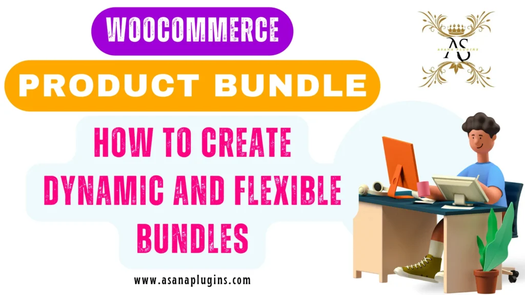 WooCommerce Product Bundle: How to Create Dynamic and Flexible Bundles