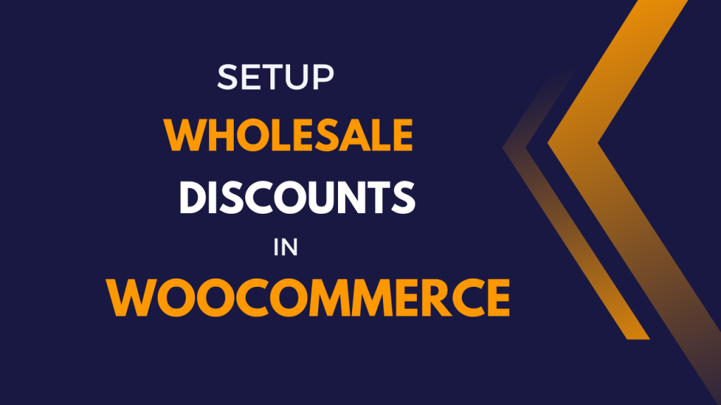 How to Setup Wholesale Discounts for Products in WooCommerce